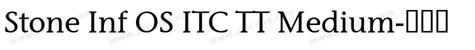 Stone Inf OS ITC TT Medium字体转换
